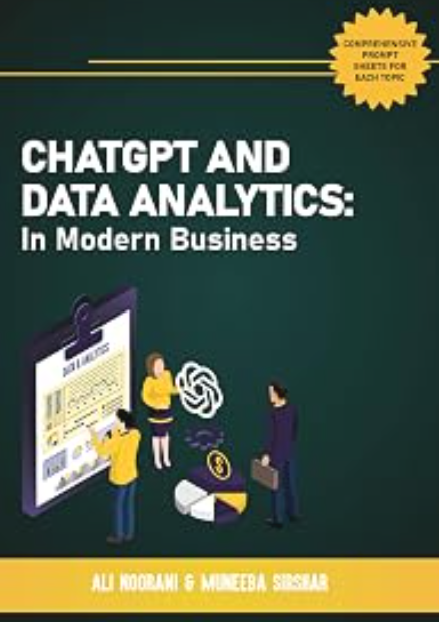 Book cover: ChatGPT and Data Analytics: In Modern Business, by Ali Noorani and Muneeba Sirshar